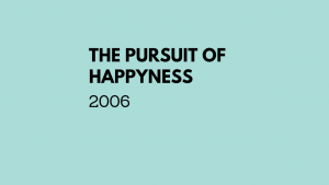 The pursuit of happyness (2006)